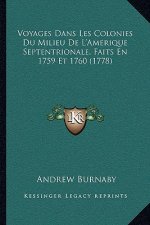 Voyages Dans Les Colonies Du Milieu De L'Amerique Septentrionale, Faits En 1759 Et 1760 (1778)
