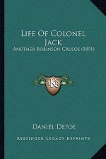 Life Of Colonel Jack: Another Robinson Crusoe (1891)