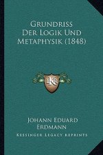 Grundriss Der Logik Und Metaphysik (1848)