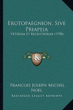 Erotopaegnion, Sive Priapeia: Veterum Et Recentiorum (1798)