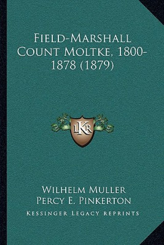 Field-Marshall Count Moltke, 1800-1878 (1879)