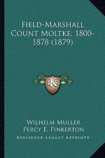Field-Marshall Count Moltke, 1800-1878 (1879)