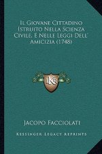 Il Giovane Cittadino Istruito Nella Scienza Civile, E Nelle Leggi Dell' Amicizia (1748)