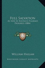 Full Salvation: As Seen In Bunyan's Pilgrim's Progress (1884)