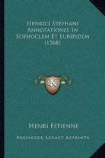 Henrici Stephani Annotationes In Sophoclem Et Euripidem (1568)