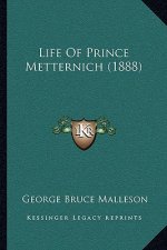 Life Of Prince Metternich (1888)
