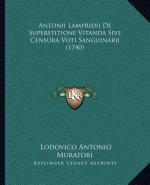 Antonii Lampridii de Superstitione Vitanda Sive Censura Voti Sanguinarii (1740)