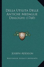 Della Utilita Delle Antiche Medaglie Dialoghi (1760)