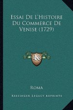Essai De L'Histoire Du Commerce De Venise (1729)