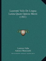 Laurentii Valle De Lingua Latina Quam Optime Meriti (1501)