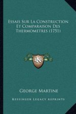 Essais Sur La Construction Et Comparaison Des Thermometres (1751)