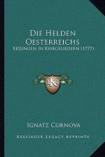Die Helden Oesterreichs: Besungen In Kriegsliedern (1777)
