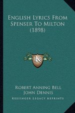 English Lyrics From Spenser To Milton (1898)