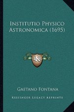 Institutio Physico Astronomica (1695)