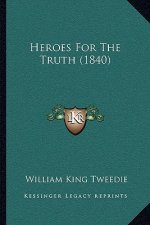 Heroes For The Truth (1840)