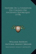 Histoire De La Fondation Des Colonies Des Anciennes Republiques (1778)