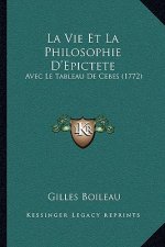 La Vie Et La Philosophie D'Epictete, Avec Le Tableau De Cebes (1772)