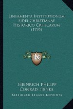 Lineamenta Institutionum Fidei Christianae Historico Criticarum (1795)
