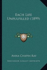 Each Life Unfulfilled (1899)