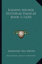 Joannis Meursii Historiae Danicae Book 3 (1630)
