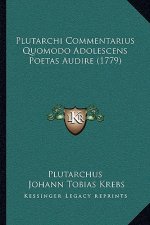 Plutarchi Commentarius Quomodo Adolescens Poetas Audire (1779)
