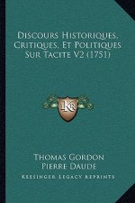 Discours Historiques, Critiques, Et Politiques Sur Tacite V2 (1751)