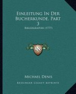 Einleitung In Der Bucherkunde, Part 3: Bibliographie (1777)