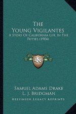 The Young Vigilantes: A Story Of California Life In The Fifties (1904)