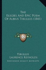 The Elegies And Epic Poem Of Albius Tibullus (1841)