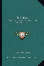 Esther: Tragedie, Tiree de L'Ecriture Sainte (1787)