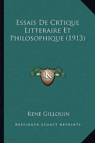 Essais De Crtique Litteraire Et Philosophique (1913)