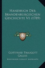 Handbuch Der Brandenburgischen Geschichte V1 (1789)