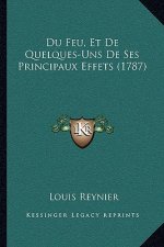 Du Feu, Et de Quelques-Uns de Ses Principaux Effets (1787)