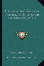 Elementa Arithmeticae Numericae, Et Literalis Seu Algebrae (1761)