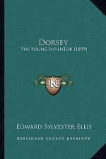 Dorsey: The Young Inventor (1899)