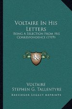 Voltaire In His Letters: Being A Selection From His Correspondence (1919)
