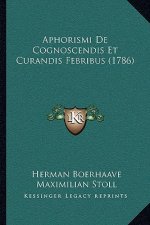 Aphorismi De Cognoscendis Et Curandis Febribus (1786)