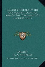 Sallust's History Of The War Against Jugurtha, And Of The Conspiracy Of Catiline (1841)
