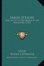 Fables D'Esope: Avec Sa Vie, Le Sens Moral Et Des Reflexions (1750)