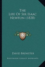 The Life Of Sir Isaac Newton (1838)