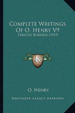 Complete Writings Of O. Henry V9: Strictly Business (1917)