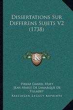 Dissertations Sur Differens Sujets V2 (1738)