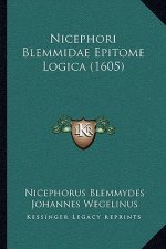 Nicephori Blemmidae Epitome Logica (1605)