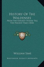 History Of The Waldenses: From The Earliest Period Till The Present Time (1834)