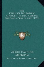 The Cruise Of The Rosario Amongst The New Hebrides And Santa Cruz Islands (1873)