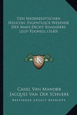 Den Nederduytschen Helicon, Eygentlijck Wesende Der Maet-Dicht Beminders Lust-Tooneel (1610)