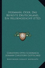 Hermann, Oder, Das Befreyte Deutschland, Ein Heldengedicht (1752)