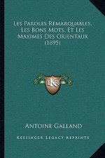 Les Paroles Remarquables, Les Bons Mots, Et Les Maximes Des Orientaux (1695)
