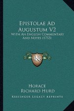 Epistolae Ad Augustum V2: With An English Commentary And Notes (1753)