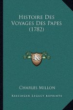 Histoire Des Voyages Des Papes (1782)
